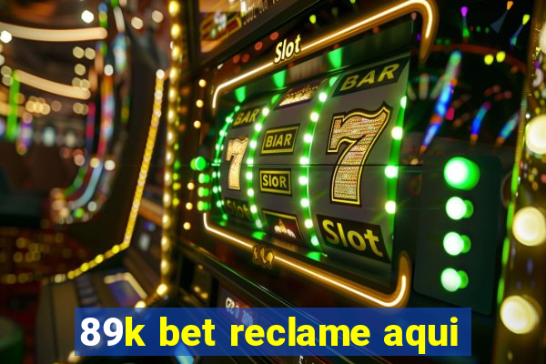 89k bet reclame aqui